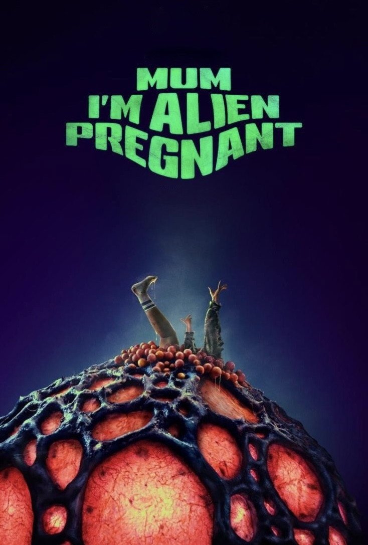 Mum, I’m Alien Pregnant